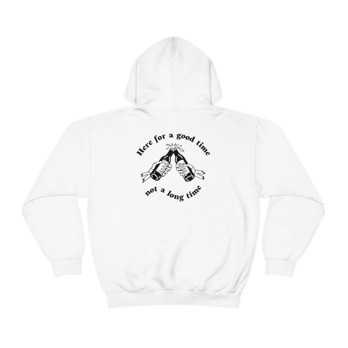 Here for a good time, not a long time | Heavy Blend™ Hooded Sweatshirt