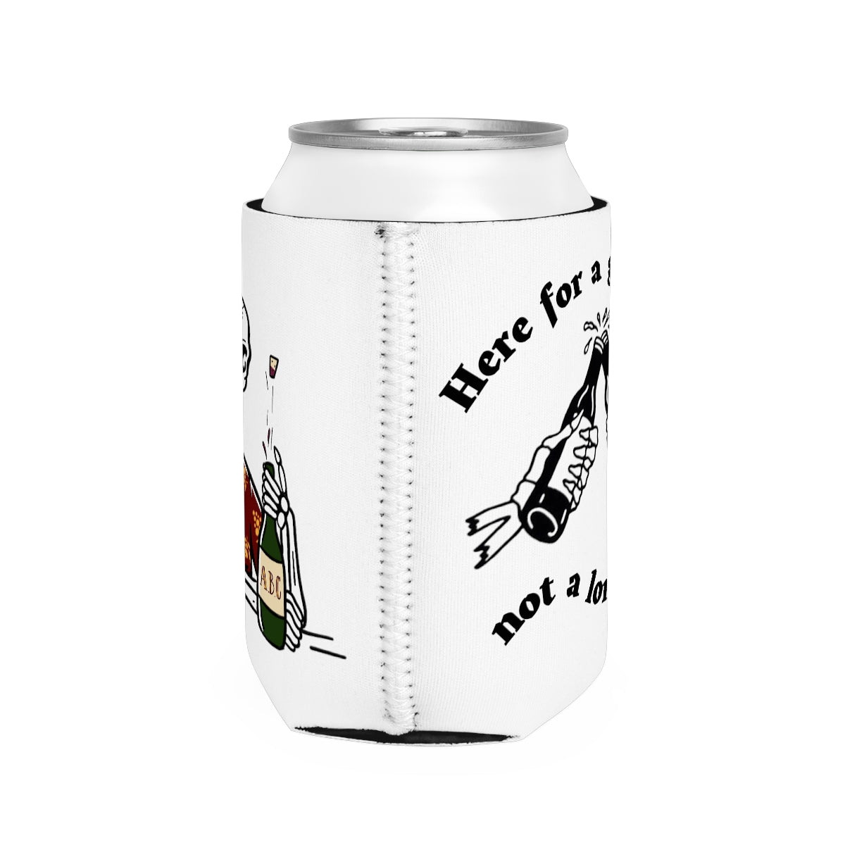 Here for a good time, not a long time | Can Cooler Sleeve